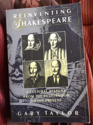 Reinventing Shakespeare: A Cultural History from the Restoration to the Present