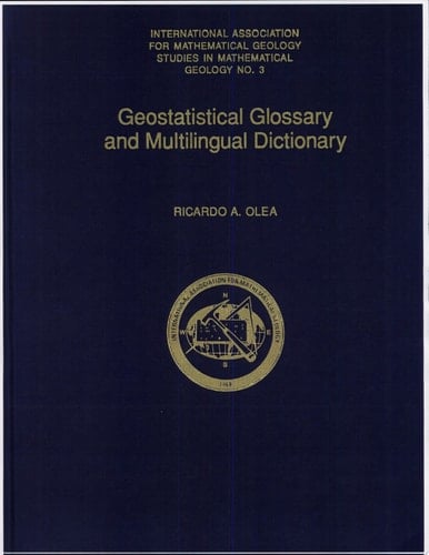 Geostatistical Glossary and Multilingual Dictionary (International Association for Mathematical Geology Studies in Mathematical Geology, 3)