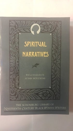 Spiritual Narratives (The Schomburg Library of Nineteenth-Century Black Women Writers)