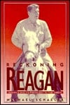 Reckoning with Reagan: America and Its President in the 1980s