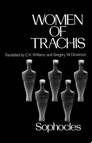 Women of Trachis (Greek Tragedy in New Translations)
