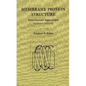 Membrane Protein Structure: Experimental Approaches (Methods in Physiology Series, 1)