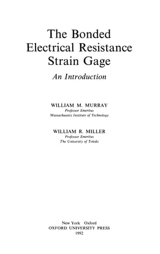 The Bonded Electrical Resistance Strain Gage: An Introduction