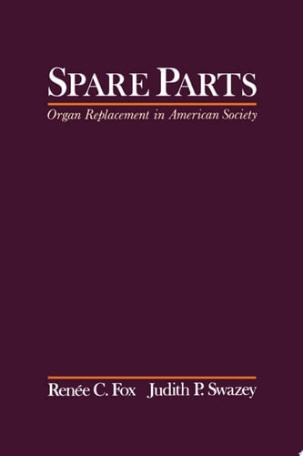 Spare Parts: Organ Replacement in American Society