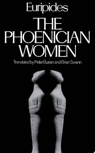The Phoenician Women (Greek Tragedy in New Translations)