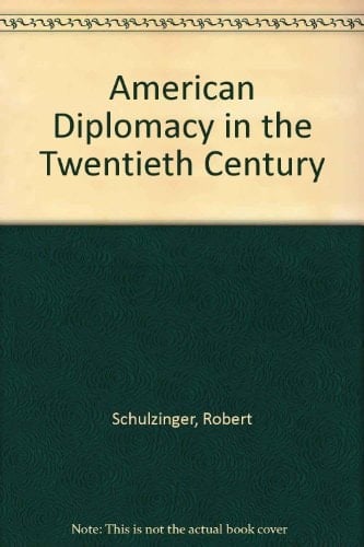 American Diplomacy in the Twentieth Century
