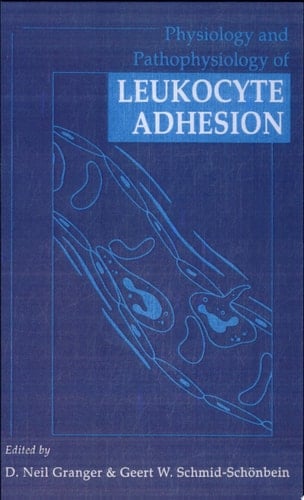 Physiology and Pathophysiology of Leukocyte Adhesion