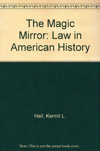 The Magic Mirror: Law in American History