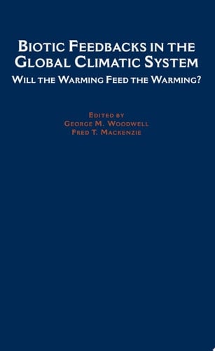Biotic Feedbacks in the Global Climatic System: Will the Warming Feed the Warming?