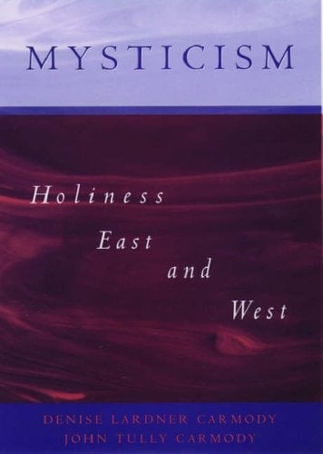 Mysticism: Holiness East and West