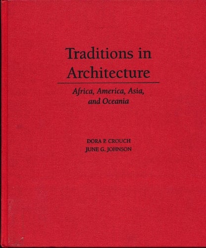 Traditions in Architecture: Africa, America, Asia, and Oceania