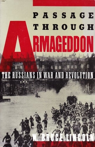 Passage Through Armageddon: The Russians in War and Revolution, 1914-1918