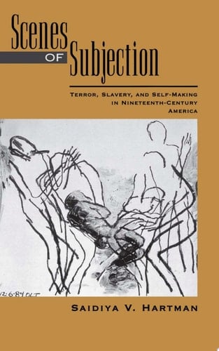 Scenes of Subjection: Terror, Slavery, and Self-Making in Nineteenth-Century America (Race and American Culture)