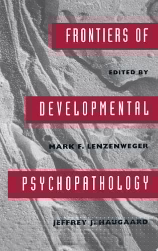 Frontiers of Developmental Psychopathology (Series in Developmental Psychological Science)