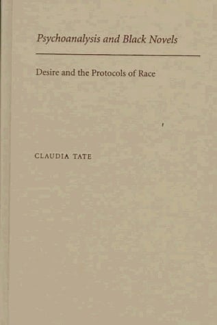 Psychoanalysis and Black Novels Desire and the Protocols of Race