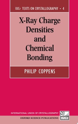 X-Ray Charge Densities and Chemical Bonding (International Union of Crystallography Texts on Crystallography)
