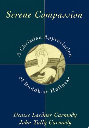 Serene Compassion: A Christian Appreciation of Buddhist Holiness