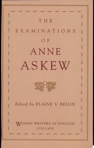 The Examinations of Anne Askew (Women Writers in English, 1350-1850)