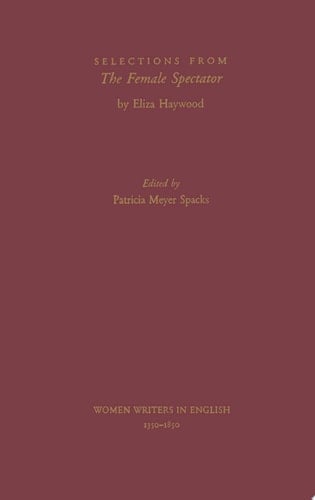 Selections from The Female Spectator (Women Writers in English 1350-1850)