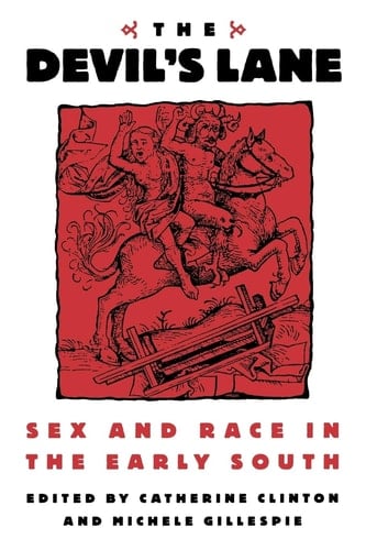 The Devil's Lane: Sex and Race in the Early South
