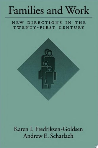 Families and Work: New Directions in the Twenty-first Century