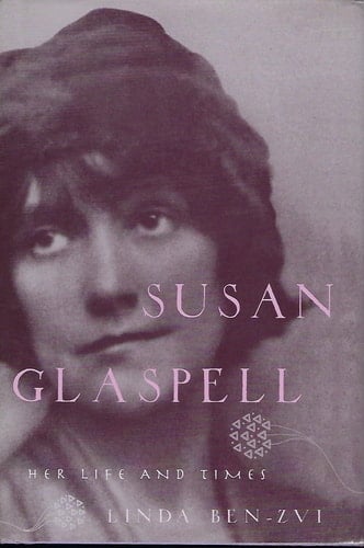 Susan Glaspell: Her Life and Times