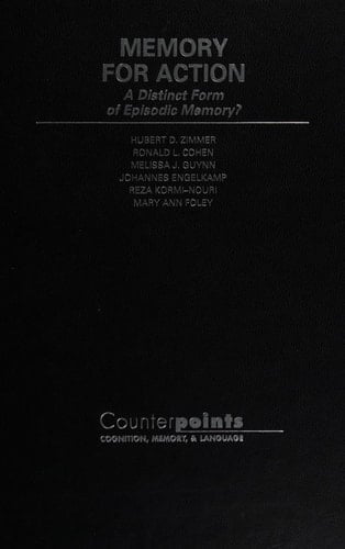 Memory for Action : A Distinct Form of Episodic Memory (Counterpoints)