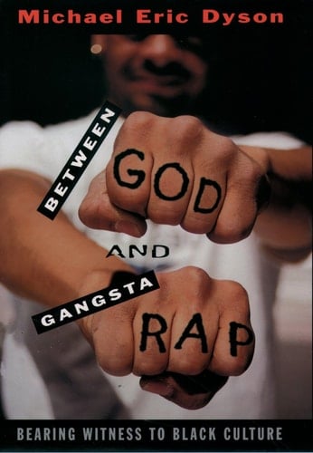 Between God and Gangsta Rap: Bearing Witness to Black Culture