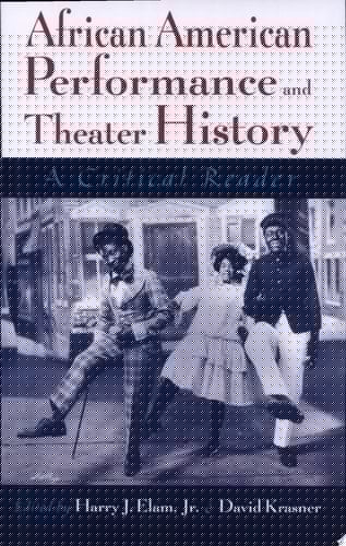African American Performance and Theater History: A Critical Reader