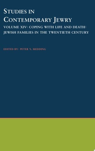Studies in Contemporary Jewry: Volume XIV: Coping with Life and Death: Jewish Families in the Twentieth Century (Studies in Contemporary Jewry, Vol. XIV)