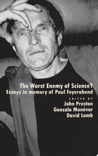 The Worst Enemy of Science?: Essays in Memory of Paul Feyerabend