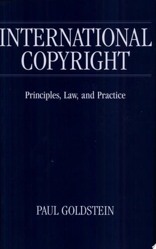 International Copyright: Principles, Law, and Practice