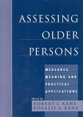Assessing Older Persons: Measures, Meaning, and Practical Applications