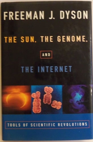 The Sun, The Genome, and The Internet: Tools of Scientific Revolutions (New York Public Library Lectures in Humanities)