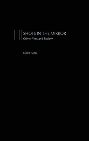 Shots in the Mirror: Crime Films and Society