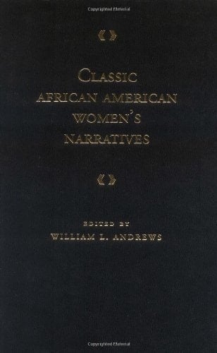 Classic African American Women's Narratives (Schomburg Library of Black Women Writers)