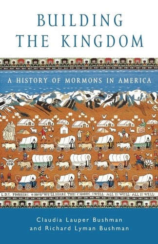 Building the Kingdom: A History of Mormons in America (Religion in American Life)