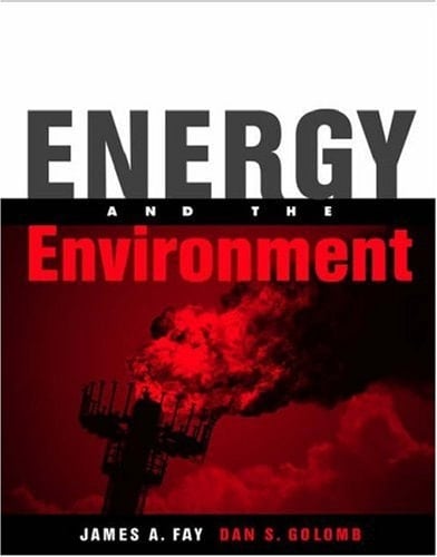 Energy and the Environment (MIT-Pappalardo Series in Mechanical Engineering)
