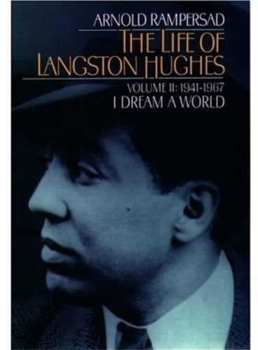 The Life of Langston Hughes: Volume II: 1914-1967, I Dream a World