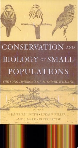 Conservation and Biology of Small Populations: The Song Sparrows of Mandarte Island