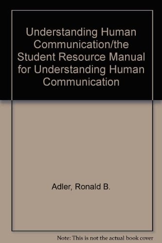 Understanding Human Communication 8e, & The Student Resource Manual for Understanding Human Communication 8E: Indiana State University Custom Version Spring 2003 edition (Package)