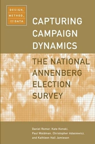 Capturing Campaign Dynamics: The National Annenberg Election Survey: Design, Method and Data includes CD-ROM