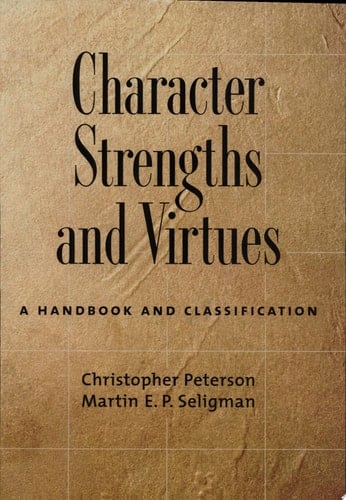 Character Strengths and Virtues: A Handbook and Classification