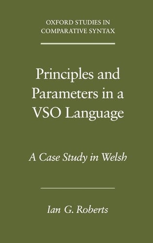 Principles and Parameters in a VSO Language: A Case Study in Welsh (Oxford Studies in Comparative Syntax)