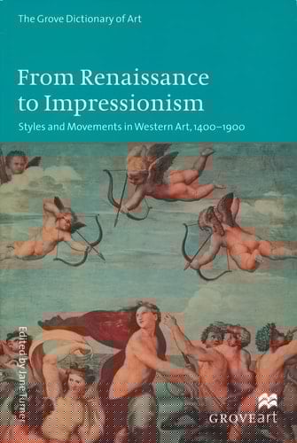 From Renaissance to Impressionism: Styles and Movements in Western Art, 1400-1900 (New Grove Art)