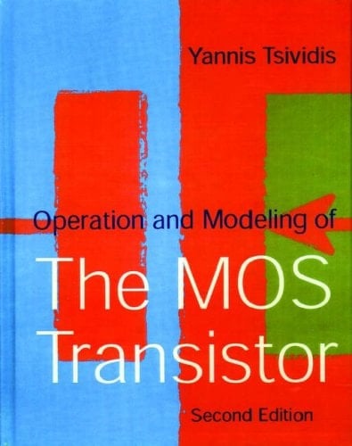 Operation and Modeling of the MOS Transistor