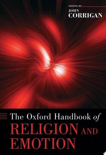 The Oxford Handbook of Religion and Emotion (Oxford Handbooks)