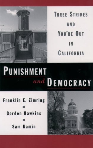 Punishment and Democracy: Three Strikes and You're Out in California (Studies in Crime and Public Policy)