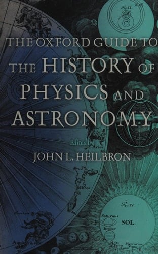The Oxford Guide to the History of Physics and Astronomy