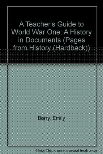 A Teacher's Guide to World War One: A History in Documents (Pages from History)
